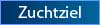 Zuchtziel